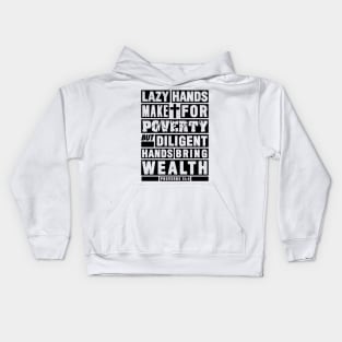 Proverbs 10:4 Diligent Hands Bring Wealth Kids Hoodie